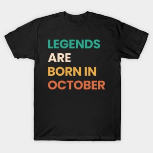 legends are born in october T-Shirt